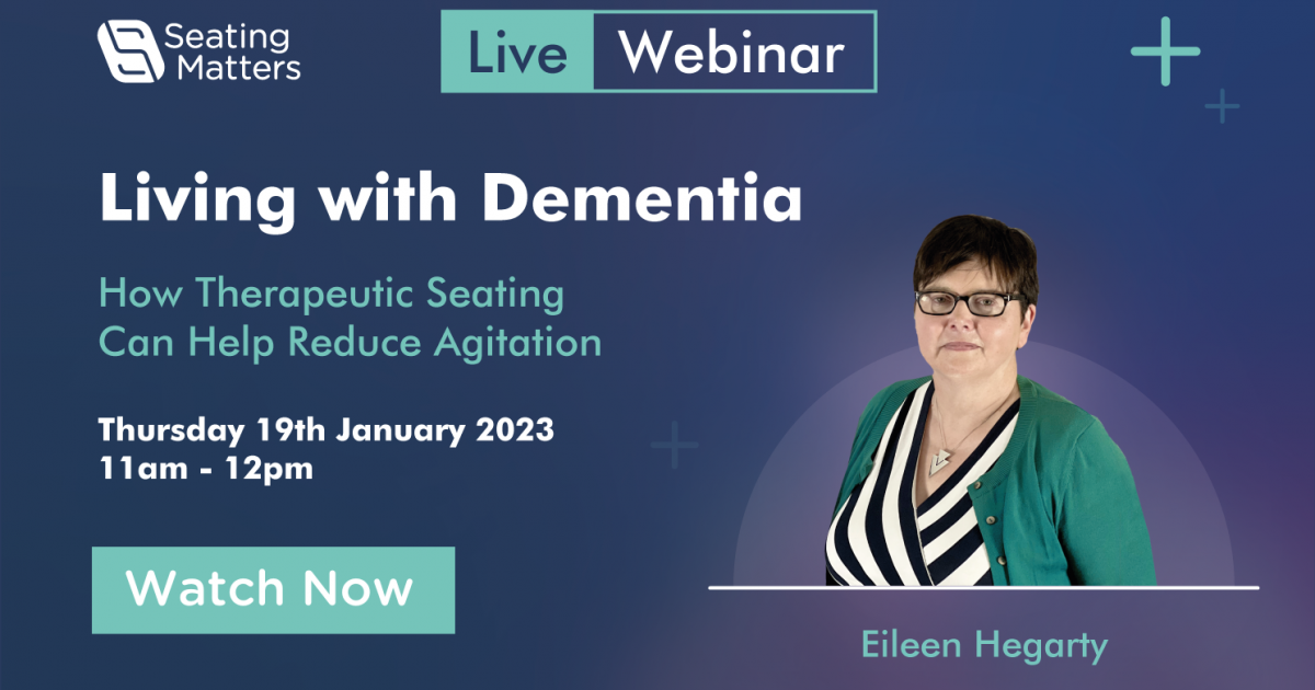 Living with Dementia How Therapeutic Seating Can… Seating Matters